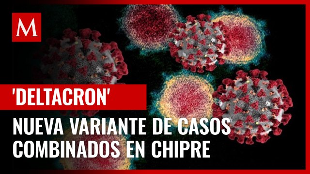 Detectan nueva variante 'deltacron' de covid en Chipre; 25 casos combinados con delta y ómicron