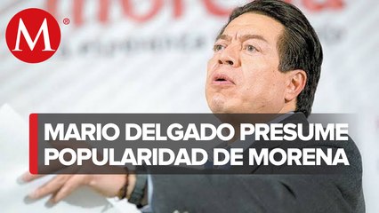 Alianza opositora es artificial: Mario Delgado; Morena, más fuerte que nunca, dice