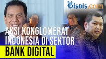 Deretan Taipan Pemilik Bank Digital