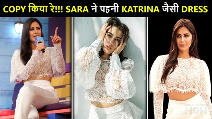 COPYCAT! Sara Ali Khan Wears Similar Dress Like Katrina Kaif !