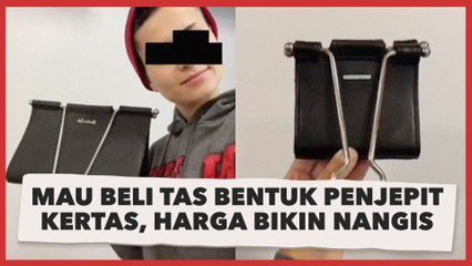 Cewek Mau Beli Tas Bentuk Penjepit Kertas, Harga Bikin Nangis, Ending Ngelus Dada