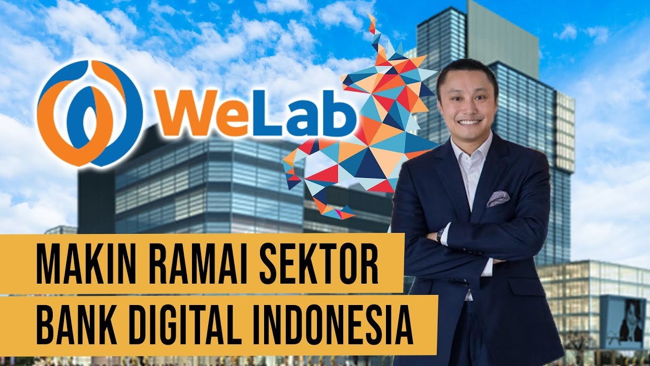 WeLab, Pemain Baru Yang Bakal Ramaikan Bank Digital Indonesia