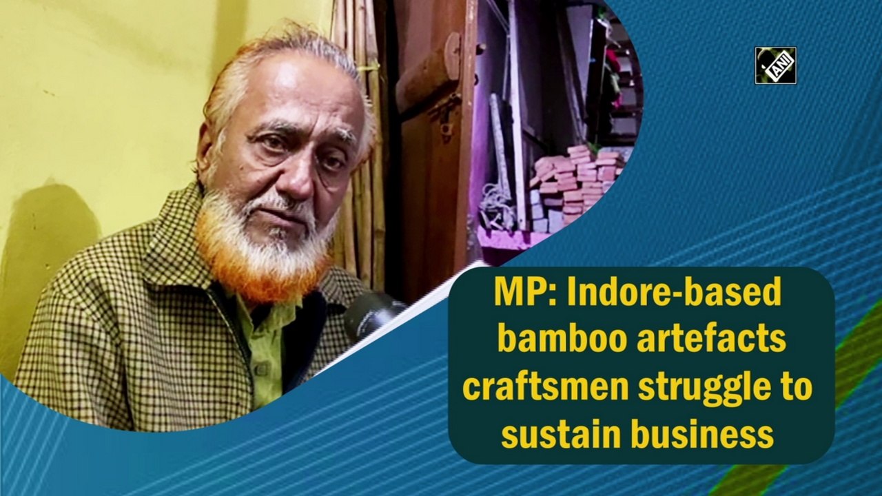 Indore-based bamboo artefacts craftsmen struggl...