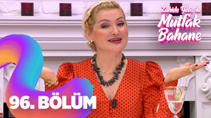 Zahide Yetiş İle Mutfak Bahane 96. Bölüm