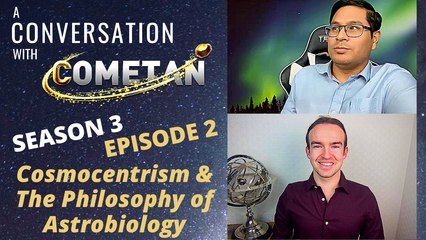 A Conversation with Cometan & Octavio Chon | Season 3 Episode 2 | Cosmocentrism & The Philosophy of Astrobiology