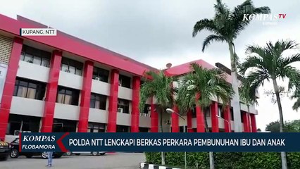 下载视频: Penyidik Polda NTT Lengkapi Berkas Perkara Pembunuhan Ibu dan Anak Setelah Dikembalikan Jaksa