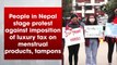People in Nepal stage protest against imposition of luxury tax on menstrual products, tampons