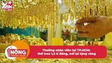 Doanh nghiệp tại TP.HCM tặng vàng cho công nhân: Có nơi đã thưởng 3.000 chỉ vàng | Điện Ảnh Net