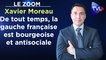 Zoom - Xavier Moreau: "De tout temps, la gauche française est bourgeoise et antisociale"