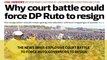 The News Brief: Explosive court battle to force Ruto, governors to resign