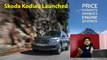 New Skoda Kodiaq India Launch | Price At Rs 34.99 Lakh | Variants, Petrol Engine, All Wheel Drive
