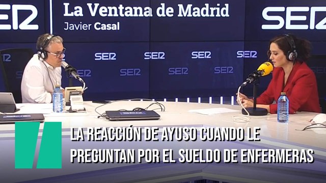 La reacción de Ayuso cuando le preguntan si sabe cuánto gana cada hora de refuerzo una enfermera