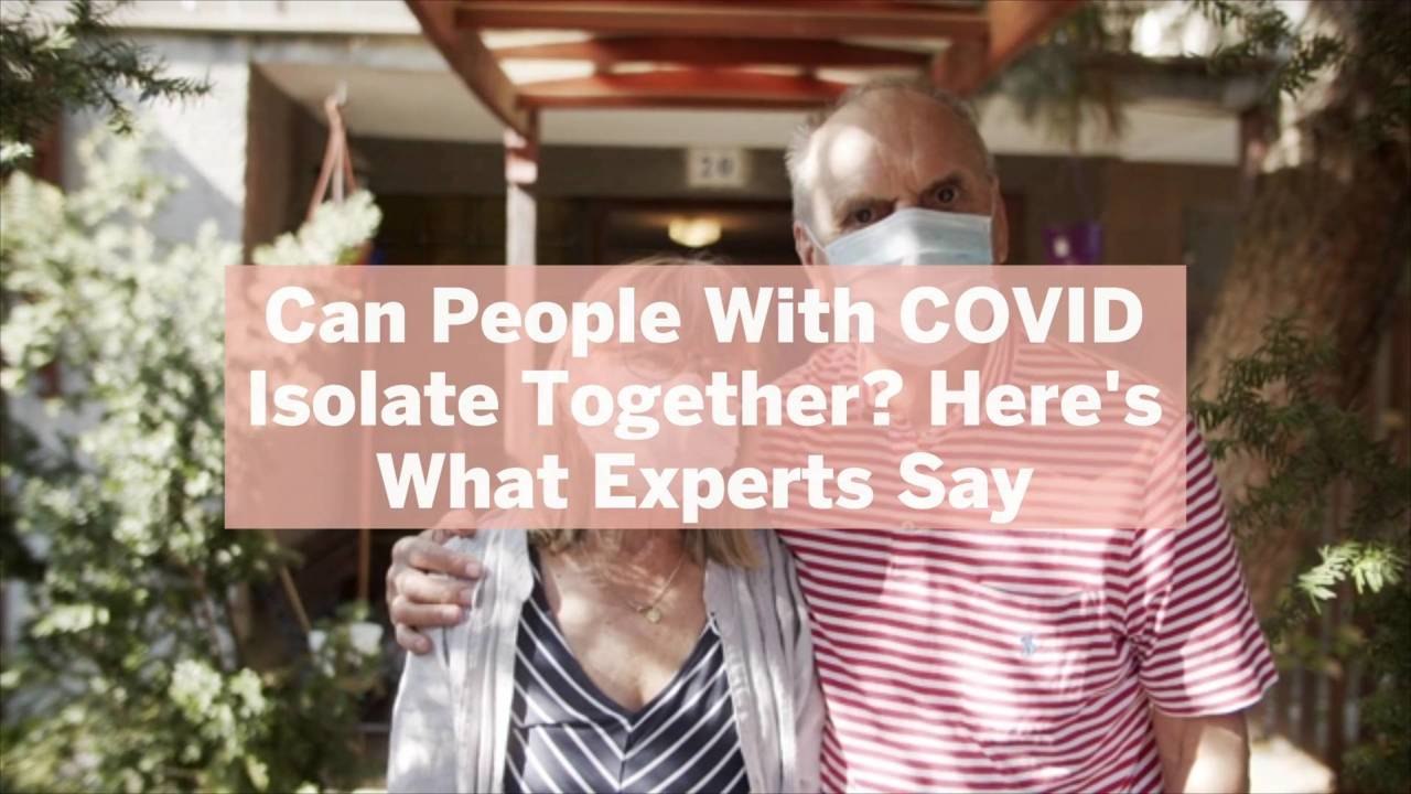 Can People With COVID Isolate Together? Here's What Experts Say