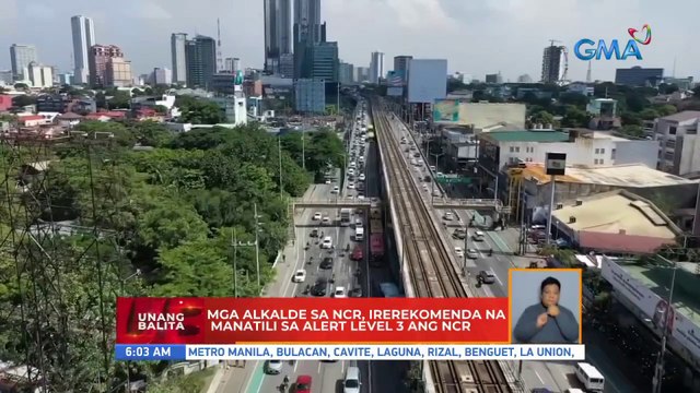 Mga alkalde sa NCR, irerekomenda na manatili sa Alert Level 3 ang NCR | UB