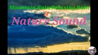 Mountain Rain / Relaxing Rain, Study Music with Nature Sound