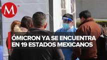 Ómicron acelera su transmisión en 19 entidades de México; suman 652 casos