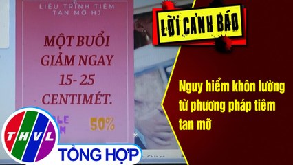Nguy hiểm khôn lường từ phương pháp tiêm tan mỡ