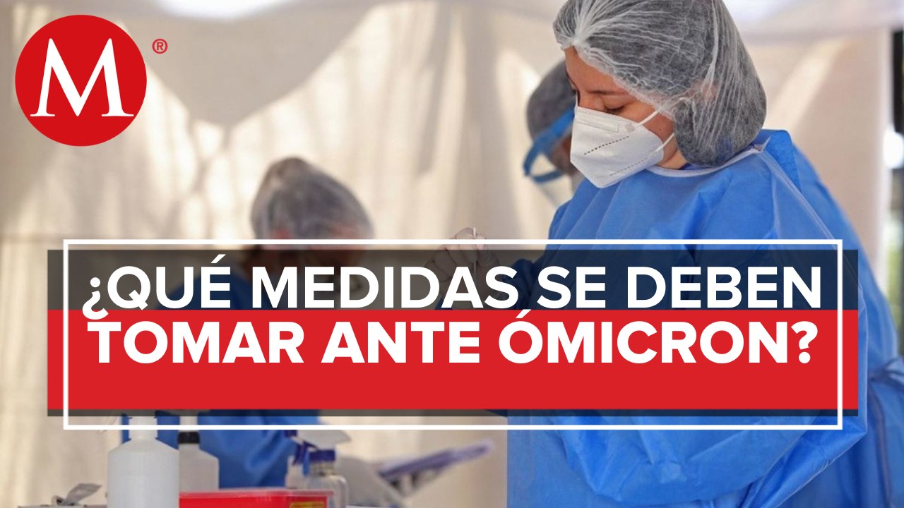 Ómicron en México: las medidas por aumento de casos