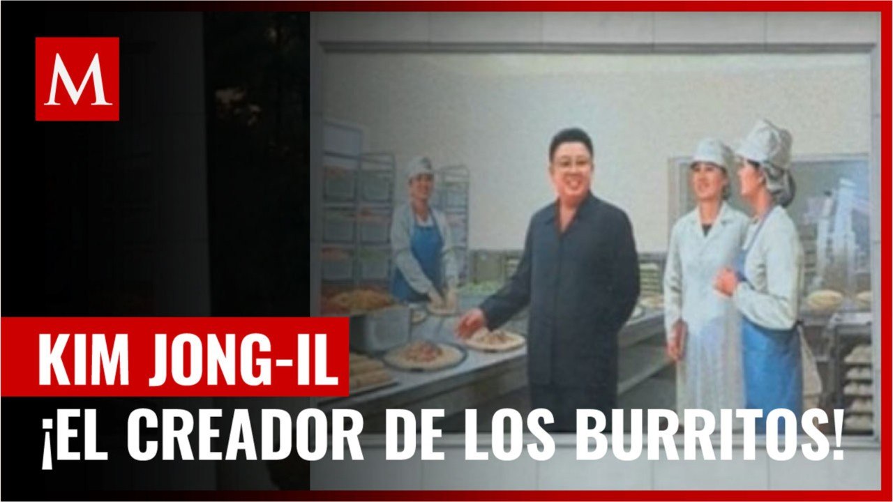 ¿Sabes de dónde son? En Corea del Norte afirman que fue Kim Jong-il el creador de los burritos