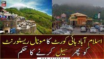 IHC orders sealing Monal Restaurant, built at Margalla Hills