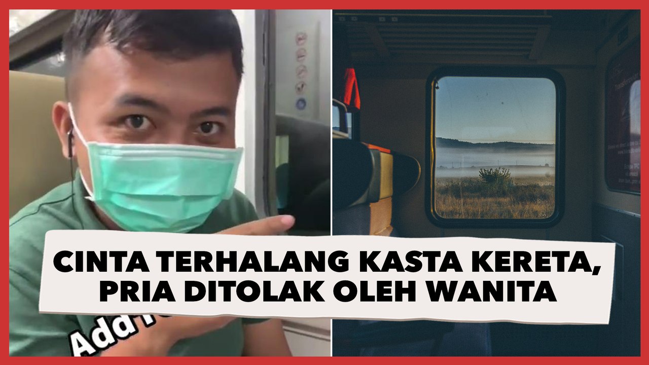 Cinta Terhalang Kasta Kereta, Pria Ditolak Mentah-Mentah oleh Wanita di Gerbong Sebelah