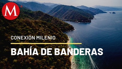 Bahía de Banderas, Jalisco | Conexión Milenio