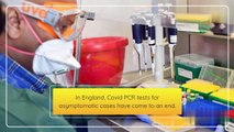 Covid PCR tests end for asymptomatic cases in England