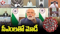 PM Modi To Hold Video Conference With CMs Today _ V6 News