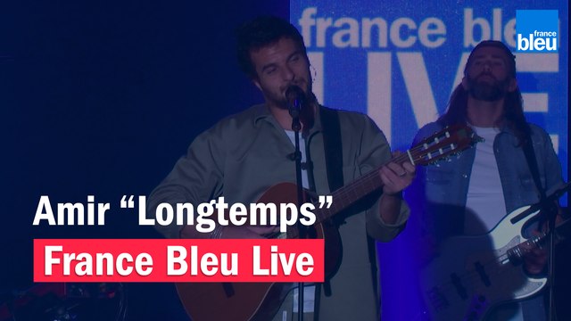 Amir Longtemps - France Bleu Live