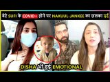 Nakuul & Jankee Get Emotional After Their 11 Month Old Son Sufi Tests Covid  | Disha Parmar REACTS