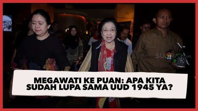 Putrinya Jabat Ketua DPR, Megawati ke Puan: Apa Kita Sudah Lupa Sama UUD 1945 Ya?