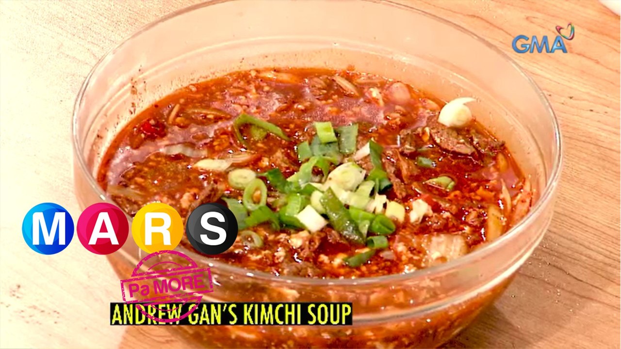 Mars Pa More: Andrew Gan’s kimchi soup recipe | Mars Masarap