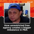 How unrestricted free agency creates a bigger imbalance in PBA
