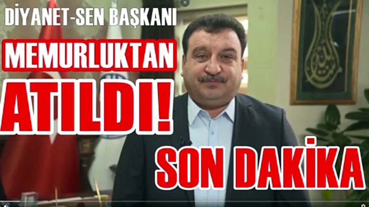 Diyanet-Sen Başkanı memurluktan Atıldı, Diyanet' te Şok Gelişme.