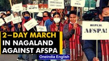 Nagaland: Hundreds of Nagas take out 2-day march against controversial law AFSPA | Oneindia News