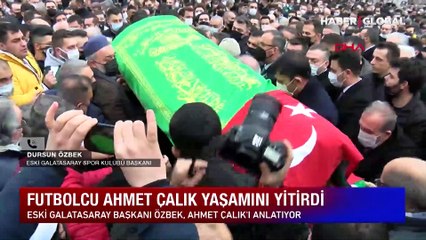 Ahmet Çalık nasıl bir futbolcuydu? Özbek: 'Tekmeye kafa atan' diye tabir ettiğimiz cesur bir futbolcuydu
