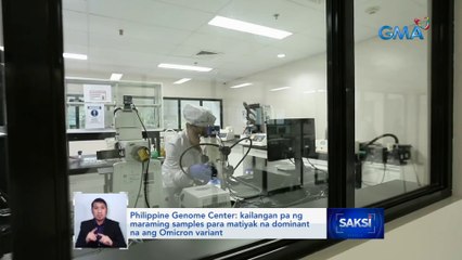 Philippine Genome Center: kailangan pa ng maraming samples para matiyak na dominant na...| Saksi