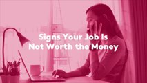 Signs Your Job Is Not Worth the Money