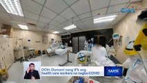DOH: Dumami nang 8% ang health care workers na nagka-COVID | Saksi