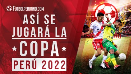 Copa Perú 2022: así se jugará el torneo (Bases y Reglamento)