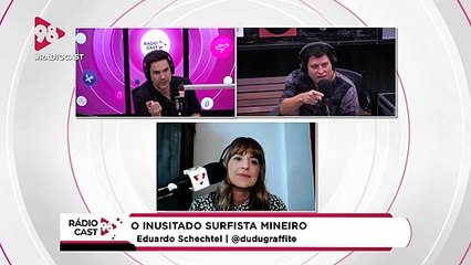 RádioCast98 | "Causos" do inusitado surfista mineiro: Dudu Graffite!