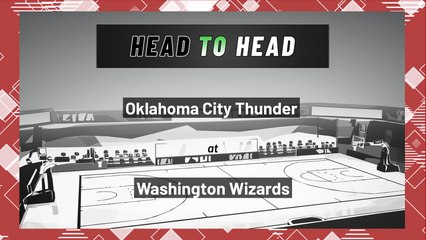 Washington Wizards vs Oklahoma City Thunder: Over/Under