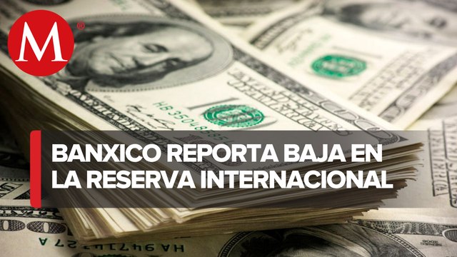 Reservas internacionales disminuyen; suman 201 mil 953 mdd