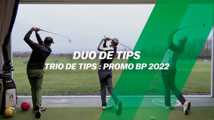 Duo de tips : Trio de tips Promo BP 2022