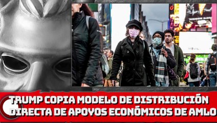 ¡Trump copia modelo de distribución directa de apoyos económicos efectuado por AMLO!