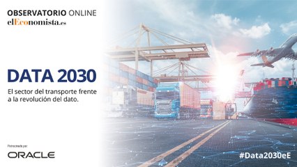 observatorio Data 2030: El sector del transporte frente a la revolución del dato.