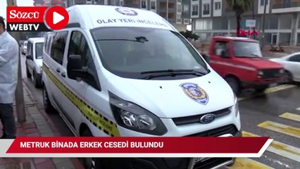 Metruk binada erkek cesedi bulundu