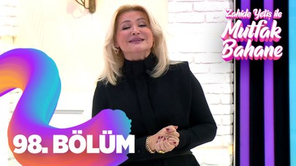 Zahide Yetiş İle Mutfak Bahane 98. Bölüm
