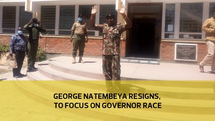 George Natembeya resigns, to focus on governor race