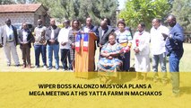 Wiper boss Kalonzo Musyoka plans a mega meeting at his Yatta farm in Machakos